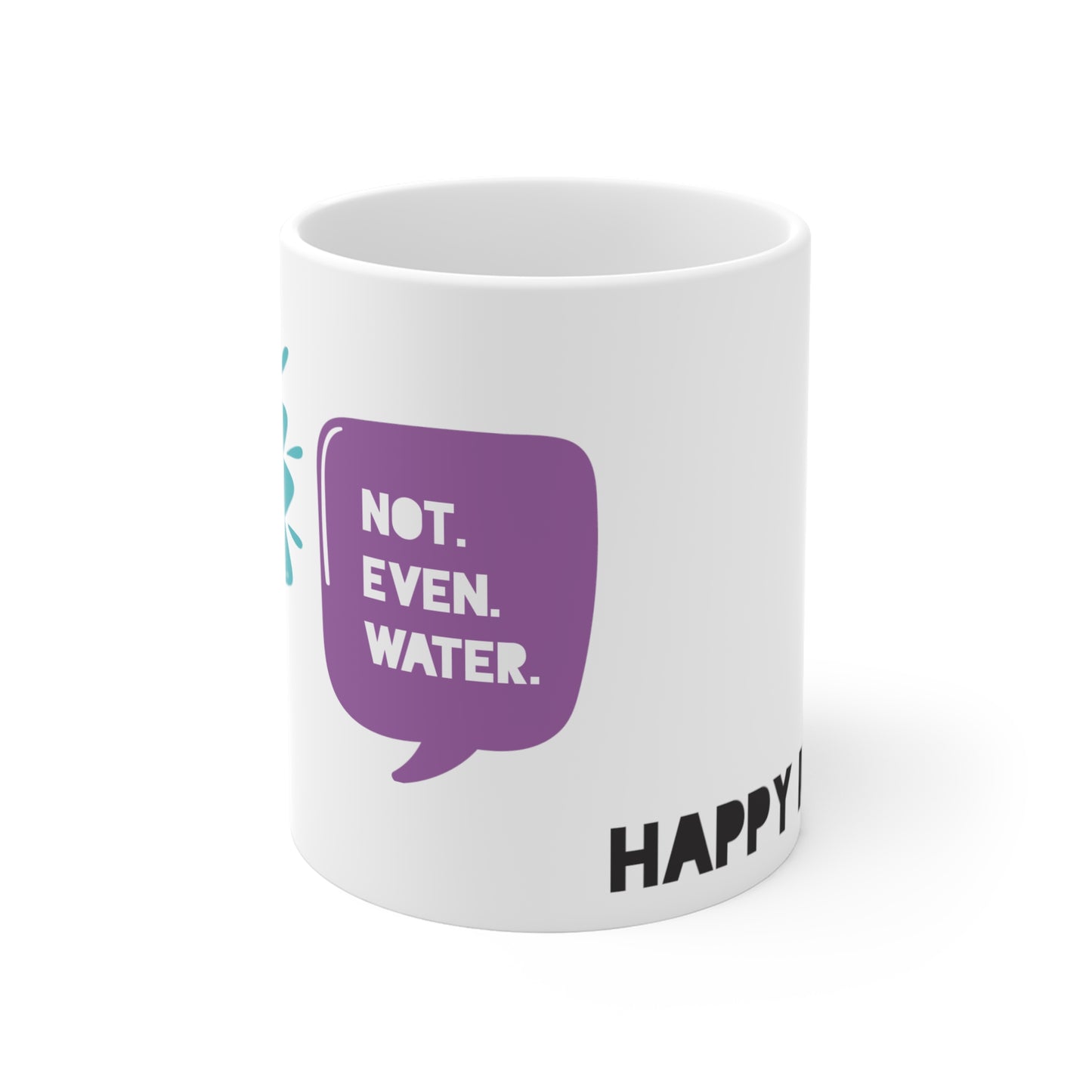 Not Even Water Mug (11oz.)